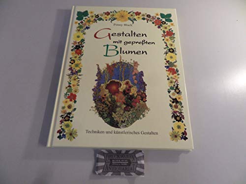 Stock image for Gestalten mit gepreten Blumen. Techniken und knstlerisches Gestalten for sale by Gerald Wollermann