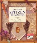 Stock image for Duftende Spitzen Romantik, schne Sachen zum Selbermachen aus Gromutters Zeit for sale by Antiquariat am Mnster Gisela Lowig