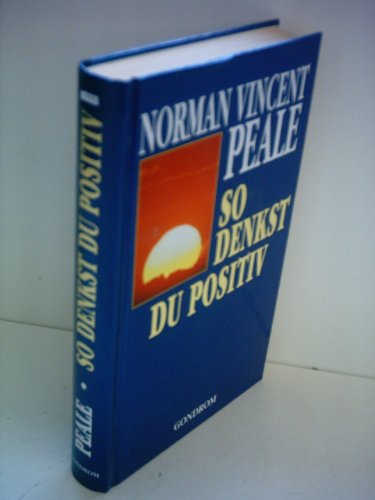 So denkst du positiv - Norman Vincent, Peale