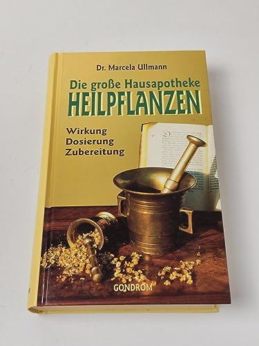 Stock image for Die große Hausapotheke - Heilpflanzen. Wirkung - Dosierung - Zubereitung. for sale by Antiquariat Christoph Wilde