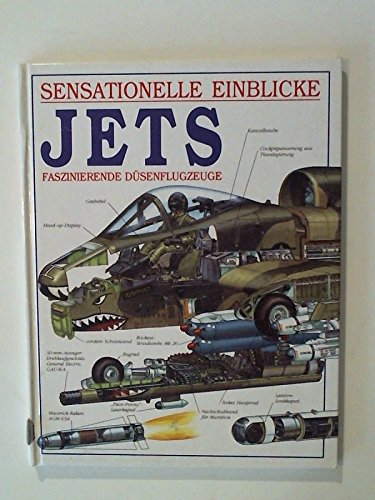 9783811215405: Sensationelle Einblicke. Jets. Faszinierende Dsenfahrzeuge