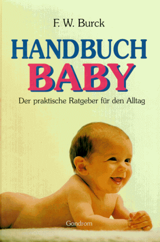 Handbuch Baby. Der praktische Ratgeber für den Alltag