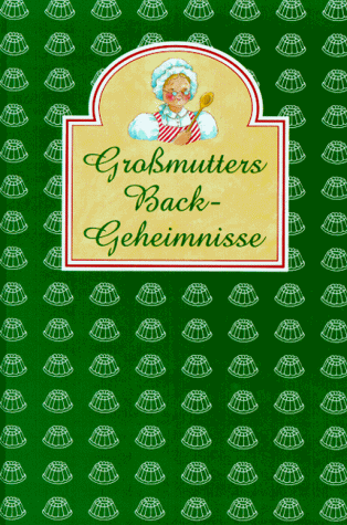 9783811215580: Grossmutters Backgeheimnisse