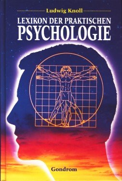 Imagen de archivo de Lexikon der praktischen Psychologie. Erkenntnisse und Argumente zur Menschenkunde im Alltag a la venta por medimops