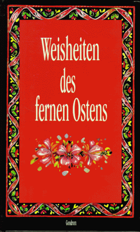 Stock image for Weisheiten des fernen Ostens for sale by Versandantiquariat Kerzemichel