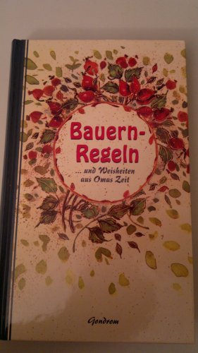 Stock image for Bauern-Regeln . und Weisheiten aus Omas Zeit. for sale by Phatpocket Limited