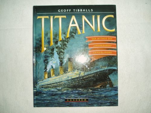 9783811215757: Titanic. Der Mythos des 'unsinkbaren' Luxusliners