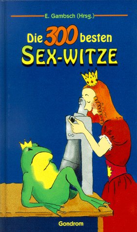 Stock image for Die dreihundert besten Sex- Witze for sale by Buchpark