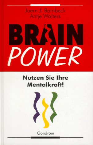 Brainpower. Nutzen Sie Ihre Mentalkraft.