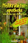 Stock image for Heilkruterapotheke von Anis bis Zinnkraut. ber 200 bewhrte Hausmittel fr die Gesundheit for sale by medimops