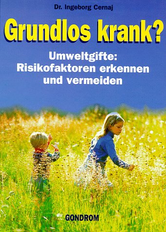 Stock image for Grundlos krank? Umweltgifte: Risikofaktoren kennen und vermeiden for sale by medimops