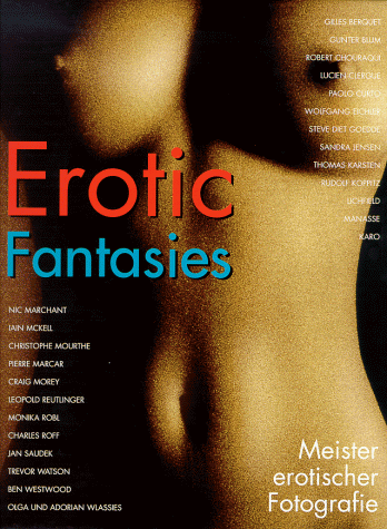 Imagen de archivo de Erotic Fantasies. Meister erotischer Fotografie. a la venta por Books From California