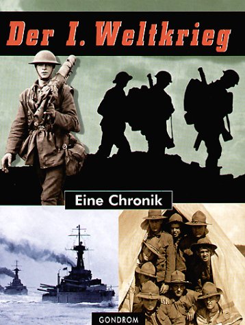 Der I. Weltkrieg eine Chronik - Westwell Ian [Hrsg.] und Heiko [Übers.] Nonnenmann