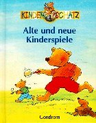 Beispielbild fr Kinderschatz. Alte und neue Kinderspiele. Mehr als 150 Spiele zum Verkauf von medimops