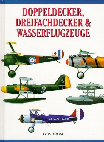 Doppeldecker, Dreifachdecker und Wasserflugzeuge. (9783811218727) by Sharpe, Michael