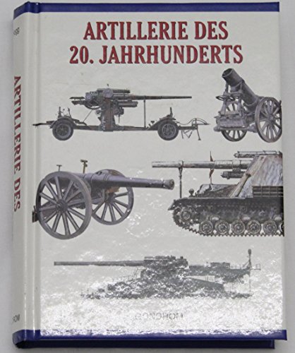 Artillerie des 20. Jahrhunderts - Ian Hogg