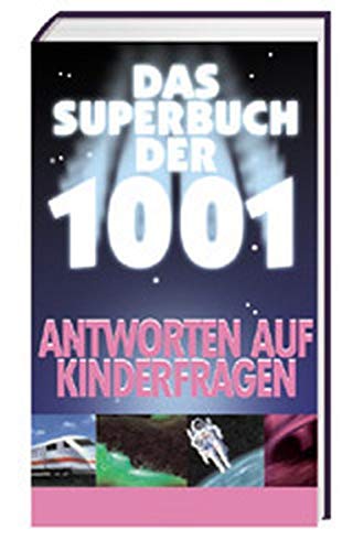 9783811218925: Das Superbuch der 1001 Antworten auf Kinderfragen - Lenz, Nikolaus