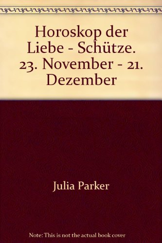 9783811220652: Horoskop der Liebe - Schtze. 23. November - 21. Dezember - Julia Parker