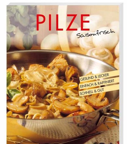 Beispielbild für Pilze saisonfrisch Carlsson, Sonja zum Verkauf von tomsshop.eu