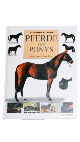 Imagen de archivo de Das grosse Buch der Pferde und Ponys. Rassen. Sport. Haltung. Pferde. a la venta por GF Books, Inc.
