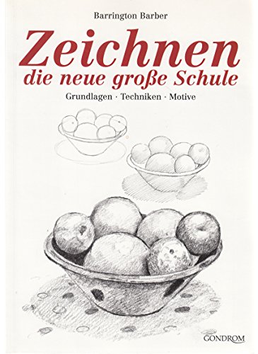 Beispielbild fr Zeichnen. Die neue groe Schule: Grundlagen. Techniken. Motive zum Verkauf von medimops