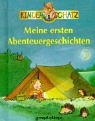Meine ersten Abenteuergeschichten. Kinderschatz. ( Ab 6 J.). (9783811221314) by Sommer-Bodenburg, Angela