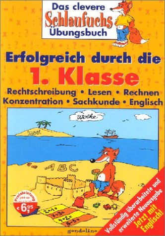 Beispielbild fr Das clevere Schlaufuchs bungsbuch. Erfolgreich durch die 1. Klasse: Rechtschreibung. Lesen. Rechnen. Konzentration. Sachkunde. Englisch. Jetzt mit Englisch! zum Verkauf von medimops