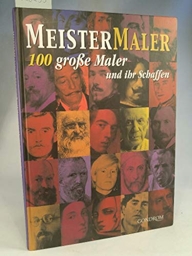 Beispielbild fr Meister Maler - 100 groe Maler und ihr Schaffen zum Verkauf von Versandantiquariat Kerzemichel