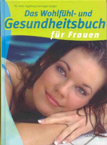 Stock image for Das Wohlfhl- und Gesundheitsbuch fr Frauen - guter Zustand -4- for sale by Weisel