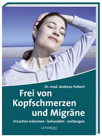 Beispielbild fr Frei von Kopfschmerzen und Migrne. zum Verkauf von Ettlinger BUCHFLOHMARKT