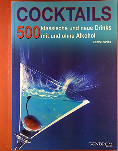 Beispielbild fr Cocktails. 500 klassische und neue Drinks mit und ohne Alkohol zum Verkauf von medimops
