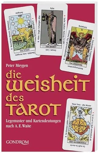 Stock image for Die Weisheit des Tarot. Legemuster und Kartendeutungen nach A. E. Waite for sale by medimops