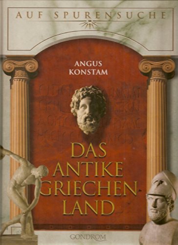 Auf Spurensuche. Das antike Griechenland by Konstam, Angus (9783811224001) by Angus Konstam