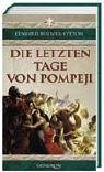 Beispielbild fr Die letzten Tage von Pompeji : ein historischer Roman / Edward Bulwer-Lytton zum Verkauf von Versandantiquariat Buchegger