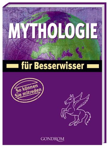 Beispielbild fr Mythologie fr Besserwisser. So knnen Sie mitreden zum Verkauf von medimops