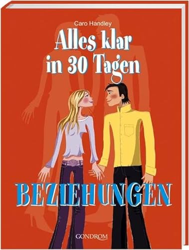 Stock image for Alles klar in 30 Tagen. Beziehungen. for sale by Antiquariat Hentrich (Inhaber Jens Blaseio)