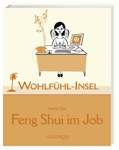 Beispielbild fr Wohlfhl-Insel Feng-Shui im Job - Mit Illustrationen von Frank Montagna zum Verkauf von Antiquariat Hoffmann