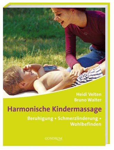 Beispielbild fr Harmonische Kindermassage. Beruhigung - Schmerzlinderung - Wohlbefinden zum Verkauf von medimops