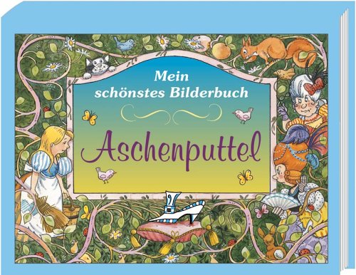 Stock image for Aschenputtel. Mein schnstes Bilderbuch for sale by medimops