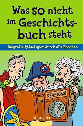 Beispielbild fr Was so nicht im Geschichtsbuch steht. Biografie-Rtsel quer durch alle Epochen zum Verkauf von medimops