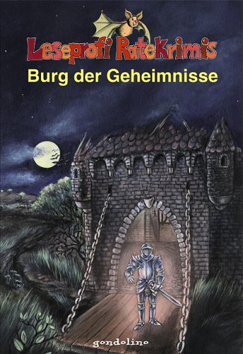 Burg der Geheimnisse. von Insa Bauer und Helga Talke. Mit Ill. von Dorothea Tust und Anne Wöstheinrich / Leseprofi-Ratekrimis - Insa Bauer