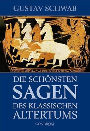 Die schönsten Sagen des klassischen Altertums Gustav Schwab - Schwab, Gustav