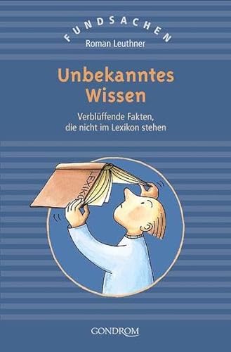 Stock image for Unbekanntes Wissen: Verblffende Fakten, die nicht im Lexikon stehen for sale by medimops
