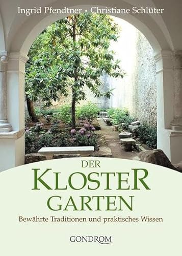 Imagen de archivo de Der Klostergarten. Bewhrte Traditionen und praktisches Wissen a la venta por medimops