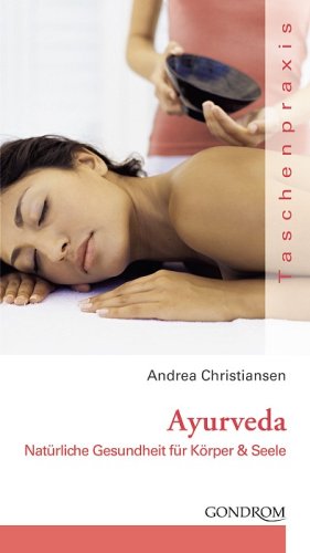 Beispielbild fr Ayurveda: Natürliche Gesundheit für K rper & SeeleJanuar 2007 von Andrea Christiansen zum Verkauf von Nietzsche-Buchhandlung OHG