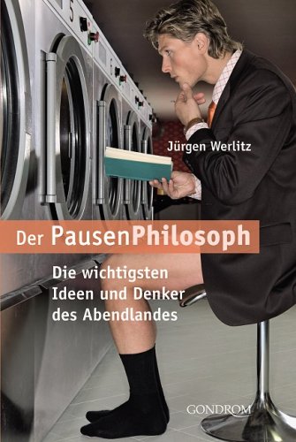 Beispielbild fr Der Pausen-Philosoph. Die wichtigsten Ideen und Denker des Abendlandes zum Verkauf von medimops