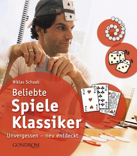 Beispielbild fr Beliebte Spieleklassiker. Unvergessen - neu entdeckt von Niklas Schaab von Gondrom Verlag GmbH (Juni 2007) zum Verkauf von Nietzsche-Buchhandlung OHG
