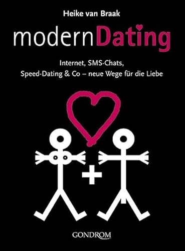 Stock image for Modern Dating: Internet, SMS-Chats, Speed Dating & Co. - Neue Wege fr die Liebe for sale by Leserstrahl  (Preise inkl. MwSt.)