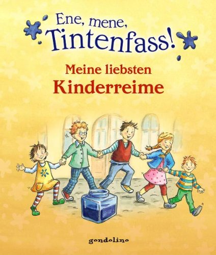 Ene Mene Tintenfass!: Meine liebsten Kinderreime