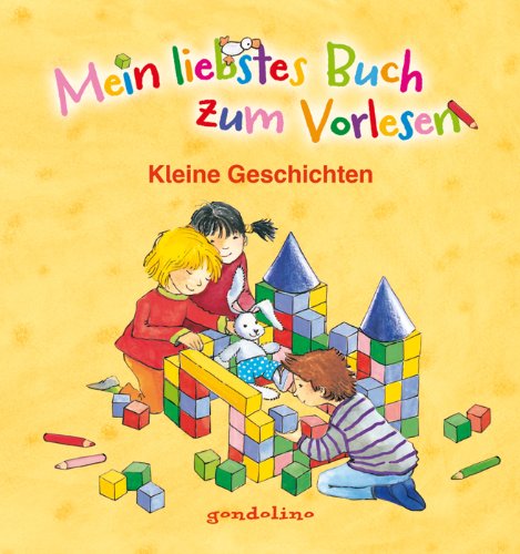 Mein liebstes Buch zum Vorlesen: Kleine Geschichten Kleine Geschichten - Ondracek, Claudia und Silke Voigt
